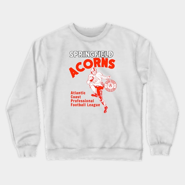 Defunct Springfield Acorns Football ACFL Crewneck Sweatshirt by LocalZonly